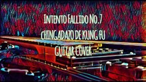 Intento fallido No.7 - Chingadazo de Kung Fu (Guitar cover)