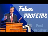 Os Falsos profetas ! - Por Paul Washer