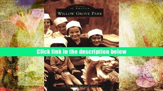 DOWNLOAD [PDF] Willow Grove Park   (PA)  (Images of America) Old York Road Historical Society