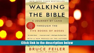 FREE [DOWNLOAD] Walking the Bible: A Journey by Land Through the Five Books of Moses Bruce Feiler