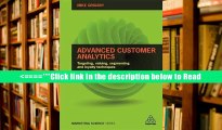 Read Advanced Customer Analytics: Targeting, Valuing, Segmenting and Loyalty Techniques (Marketing