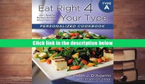 Read Online  Eat Right 4 Your Type Personalized Cookbook Type A: 150  Healthy Recipes For Your