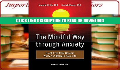 E-book The Mindful Way Through Anxiety: Break Free from Chronic Worry and Reclaim Your Life Full