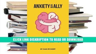 E-book Anxiety as an Ally: How I Turned a Worried Mind into My Best Friend Full Download