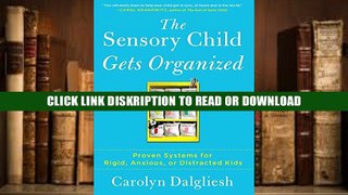 E-book The Sensory Child Gets Organized: Proven Systems for Rigid, Anxious, or Distracted Kids