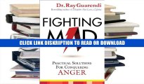 E-book Fighting Mad: Practical Solutions for Conquering Anger Full Online