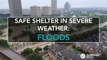 Safe shelters in severe weather: floods
