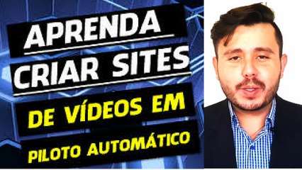 Aprenda a Criar Site de Videos em Piloto Automático