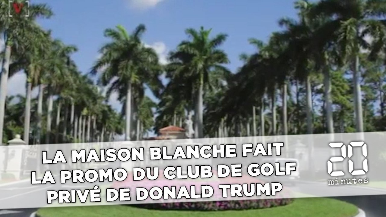 La Maison Blanche fait la promo du club de golf privé de Donald Trump