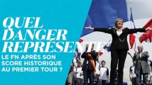 Quel danger représente le FN après son vote historique au 1er tour ?