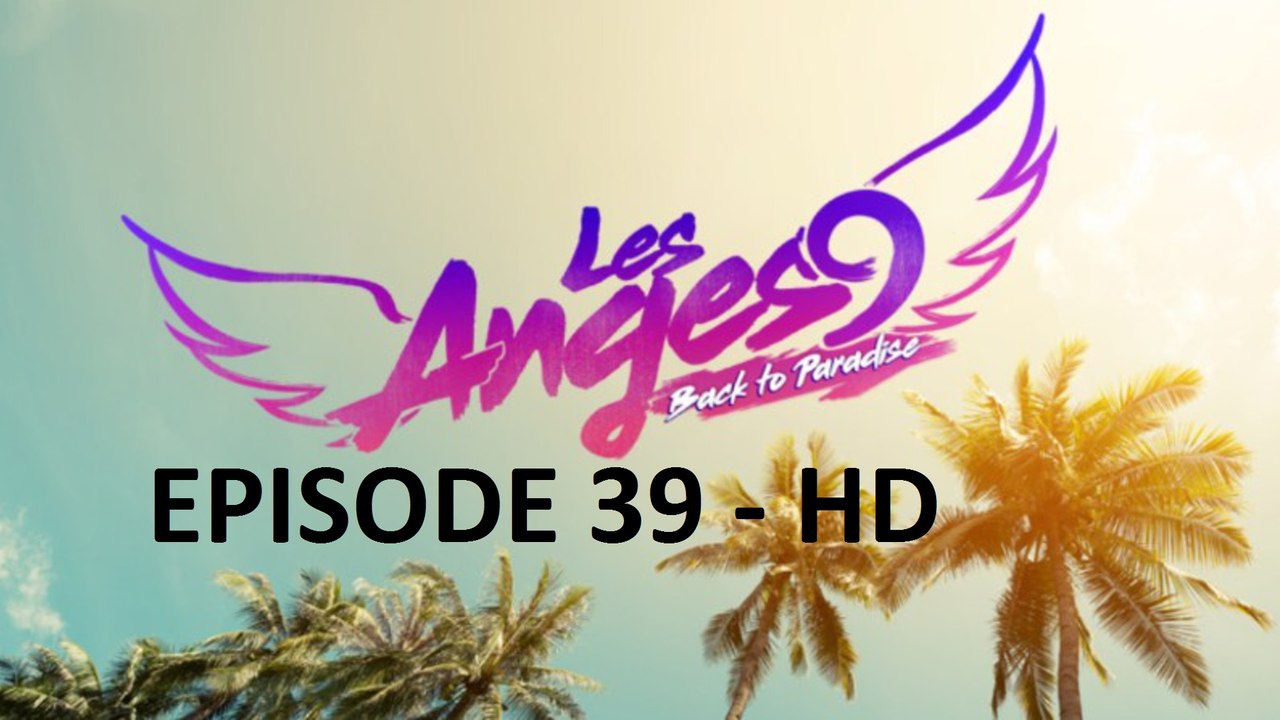 LES ANGES 9 - EPISODE 39 - HD