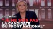 "Je ne suis pas la candidate du Front national", affirme Marine Le Pen