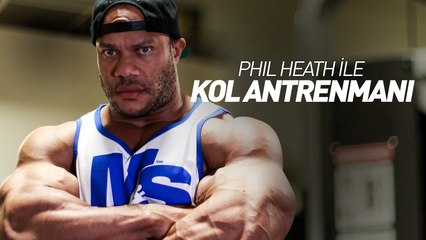 Phil Heath ile Kol Antrenmanı