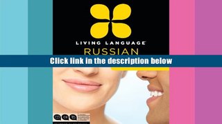 Ebook Online Living Language Russian, Complete Edition: Beginner through advanced course,