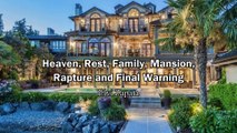 Heaven, Rest, Family, Mansion, Rapture and Final Warning - Elvi Zapata