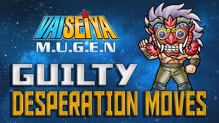 #RockySilva =GUILTY= VaiSeiya! Mugen Desperation Moves (Especiais)