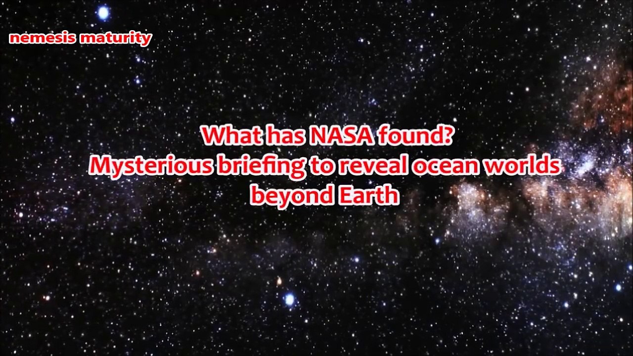 What has NASA found Mysterious briefing to reveal Ocean Worlds beyond Earth