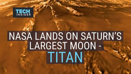 Here's what NASA saw when it landed on Saturn's largest moon