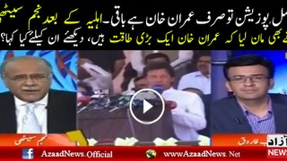 Imran Khan Is The Only Real Opposition & He Has Street Power As Well - Najam Sethi