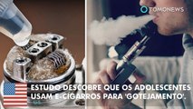 Estudo descobre que os adolescentes usam cigarros eletrônicos para 'gotejamento'.