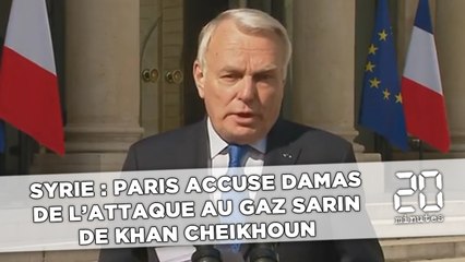 下载视频: Syrie: Paris accuse Damas de l'attaque au gaz sarin de Khan Cheikhoun