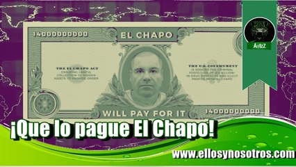 Piden que Joaquín Guzmán 'El Chapo' pague el muro