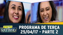 Programa de terça - 25.04.17 - Parte 2