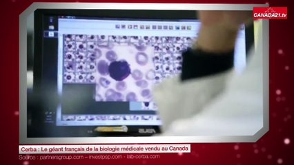 Cerba : Le géant français de la biologie médicale vendu au Canada