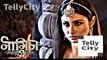 Serial Naagin 2 Latest Upcoming Updates 26th April 2017