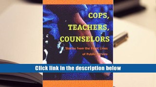 PDF [Download]  Cops, Teachers, Counselors: Stories from the Front Lines of Public Service  For Full