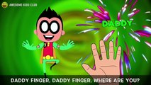 Teen Titans Go Cartoon Finger Family Songs - Daddy Finger Family Nursery Rhymes Lyrics For