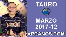 TAURO MARZO 2017-19 al 25 Mar 2017-Amor Solteros Parejas Dinero Trabajo-ARCANOS.COM