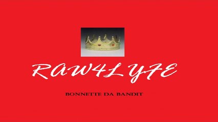 Bonnette Da Bandit - Raw4Lyfe