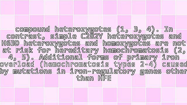 Hereditary Hemochromatosis: Missed Diagnosis or Misdiagnosis?