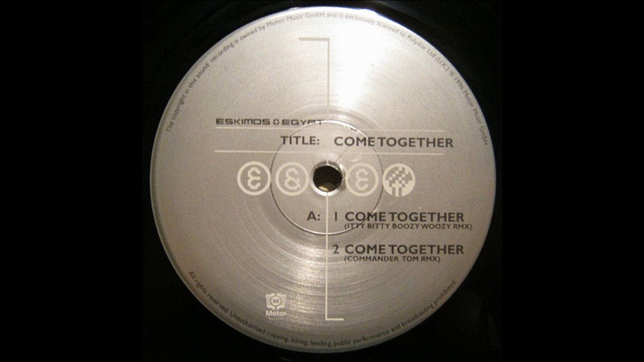 Eskimos & Egypt - Come Together (Itty Bitty Boozy Woozy Remix) (A1)