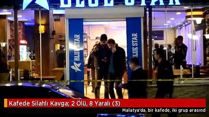 Kafede Silahlı Kavga: 2 Ölü, 8 Yaralı (3)