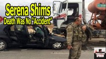 Serena Shims Death Was No Accident #MNOO