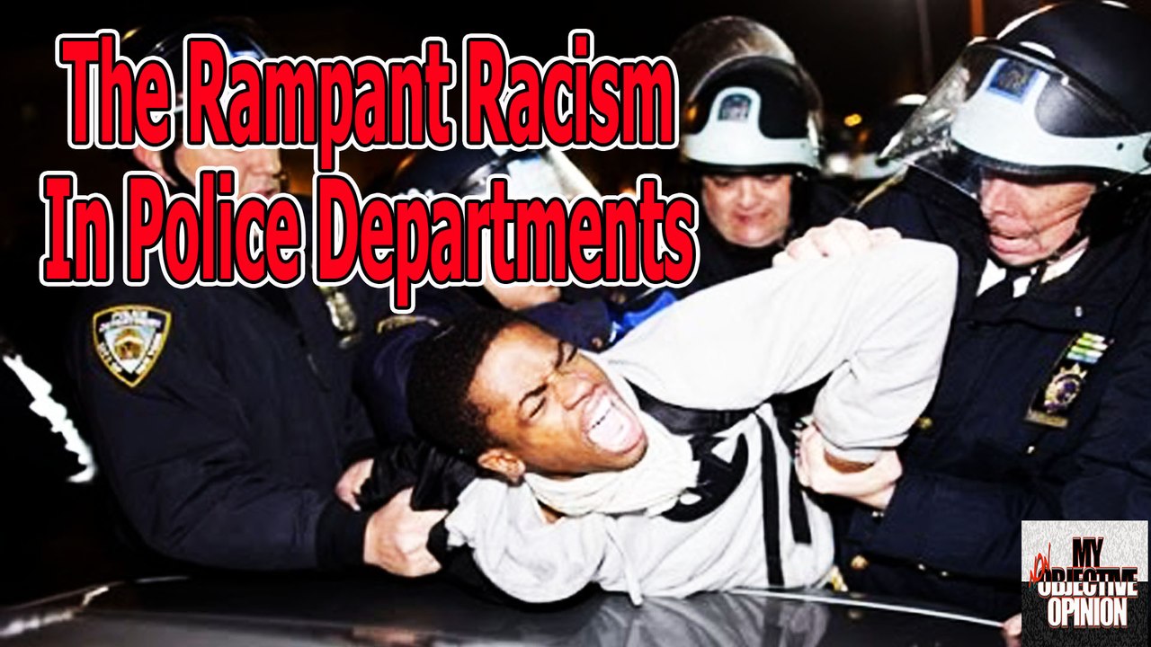 The Rampant Racism In Police Departments #MNOO