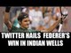 Roger Federer wins Indian Wells master; Twitterati hails | Oneindia News