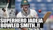 India vs Australia 3rd test: Ravindra Jadeja bowled Steve Smith | Oneindia News