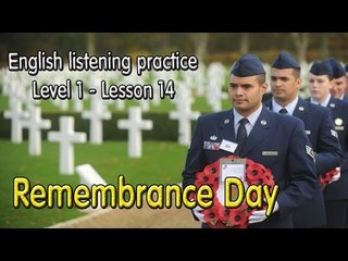 Learn English by Listening Level 1- Lesson 14 - Remembrance Day