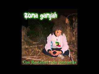 02 - Por lo que Obtuve - Zona Ganjah - Con Rastafari Todo Concuerda (2005)