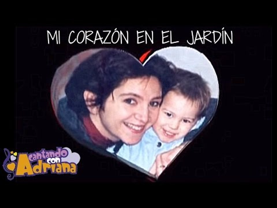 MI CORAZÓN EN EL JARDÍN  - Cantando con Adriana