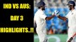 India vs Australia 3rd Test: Day 3 Highlights, Cheteshwar Pujara shines | Oneindia News