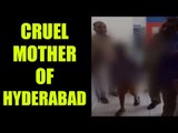 Hyderabad mother branded son’s private parts with a hot spoon : Watch video Oneindia News