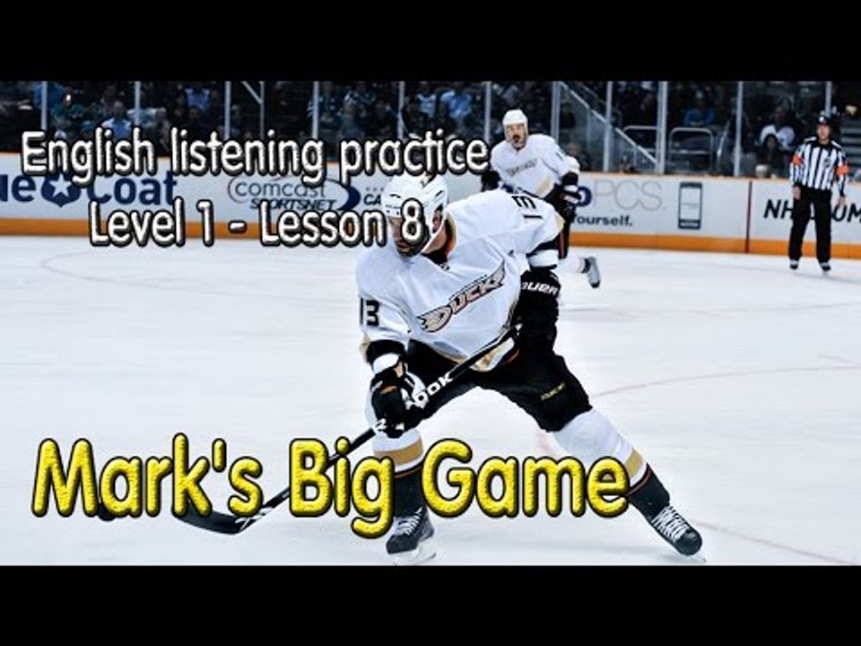English listening practice♔Level 1♔Lesson 8 ➤ Mark's Big Game