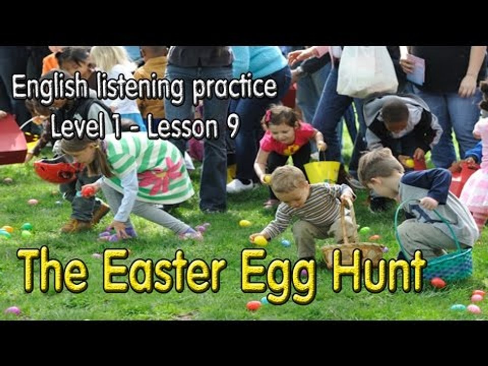 English listening practice♔Level 1♔Lesson 9 ➤ The Easter Egg Hunt