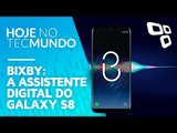 Samsung revela detalhes da Bixby, a assistente digital do Galaxy S8 - Hoje no TecMundo