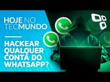 Grupo descobre como hackear e acessar qualquer conta do WhatsApp - Hoje no TecMundo