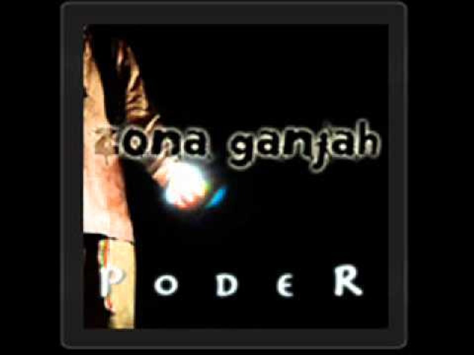 02 - Buscar estar - Zona Ganjah - Poder (2010)
